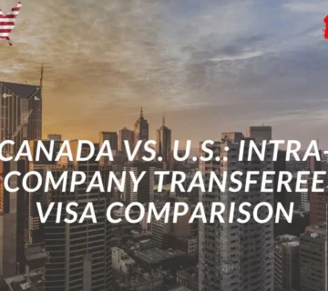 Differences in the Intra Company Transferee work visa in Canada and the U S 